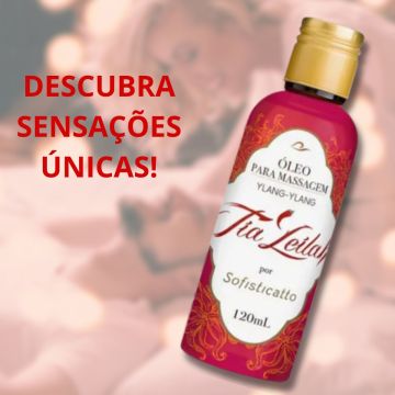 Tia Leilah Óleo Para Massagem Ylang-Ylang + Gel Lubrificante Intense + Pomada Fogo do Dragão Hamamelis